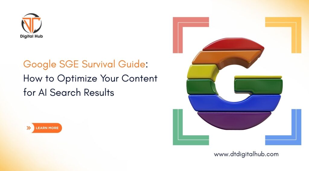 Google SGE Survival Guide: How to Optimize Your Content for AI Search Results