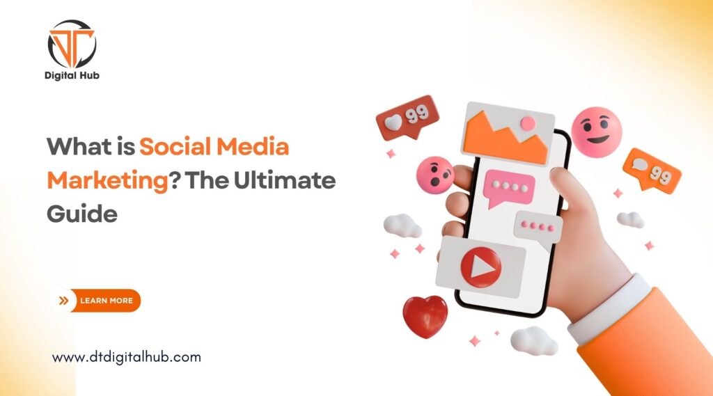 What is Social Media Marketing The Ultimate Guide