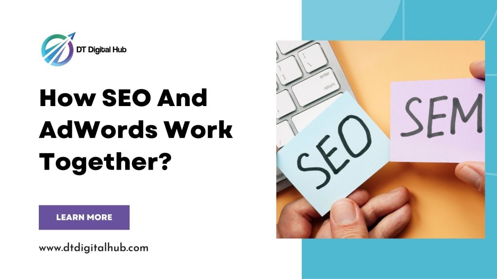 How SEO and Adwords work together?