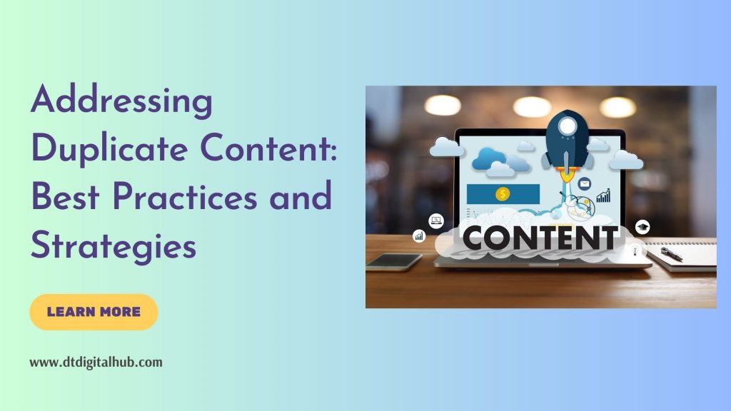 Addressing Duplicate Content Best Practices and Strategies