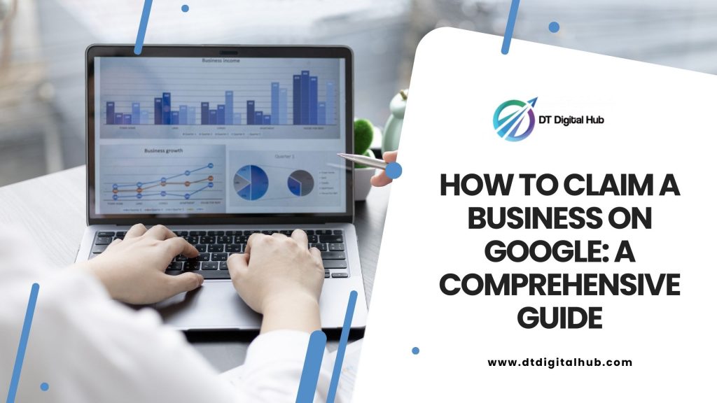 How to Claim a Business on Google A Comprehensive Guide