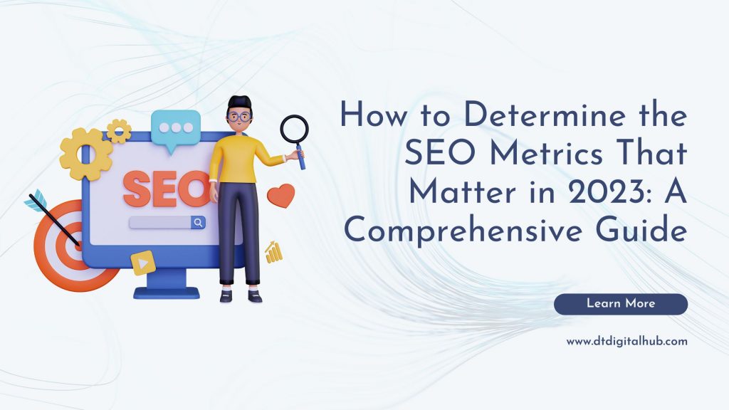 How to Determine the SEO Metrics That Matter