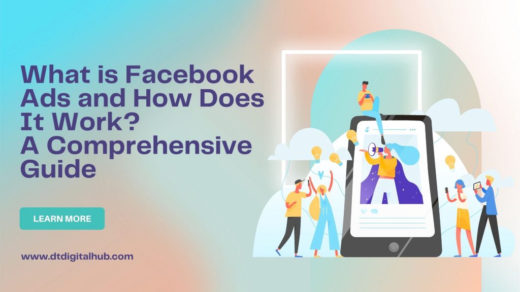 Understanding Facebook Ads and How They Work for Effective Marketing