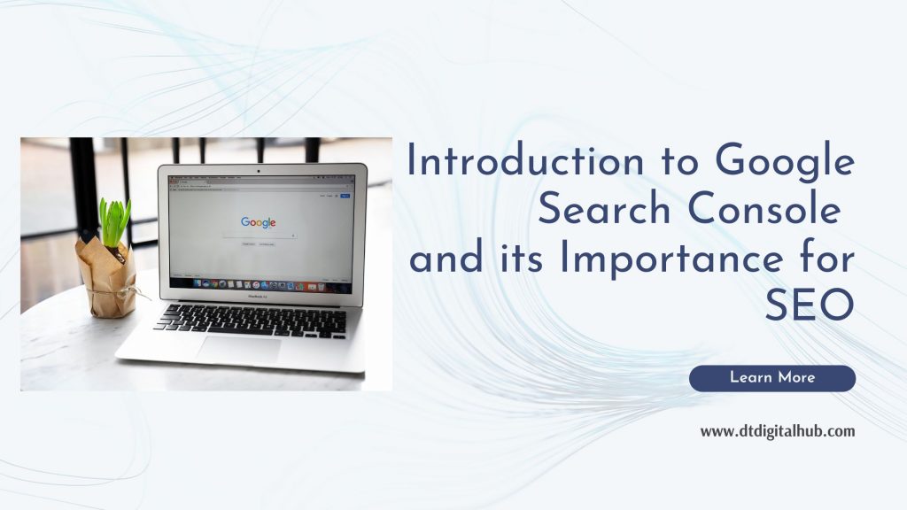 Introduction to Google Search Console and importance for SEO